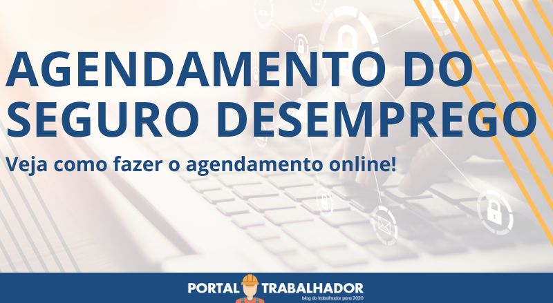PORTAL TRABALHADOR - AGENDAMENTO SEGURO DESEMPREGO
