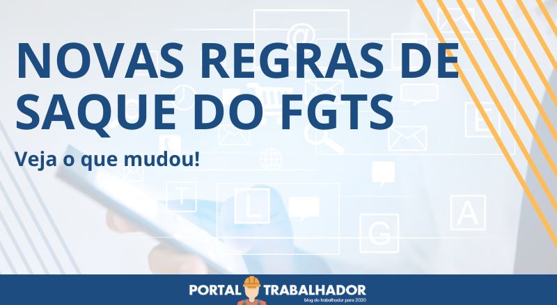 Conheça as Regras do Saque FGTS Mudanças e Saldos