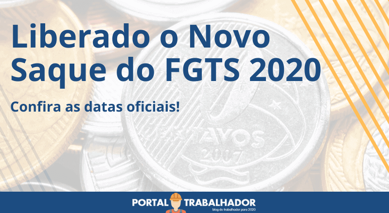 Liberado o Novo Saque do FGTS 2020 – Confira as datas