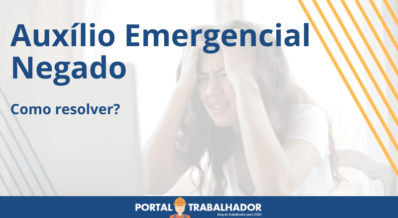 Auxílio Emergencial Negado como resolver?