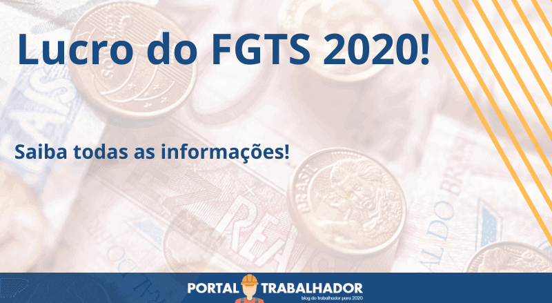 Lucro do FGTS 2020! Saiba todas as informações!