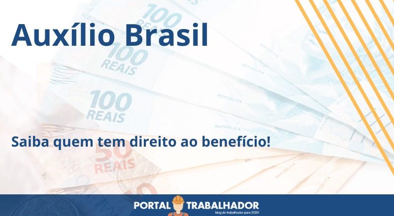 Auxílio Brasil: Saiba quem tem direito ao benefício!