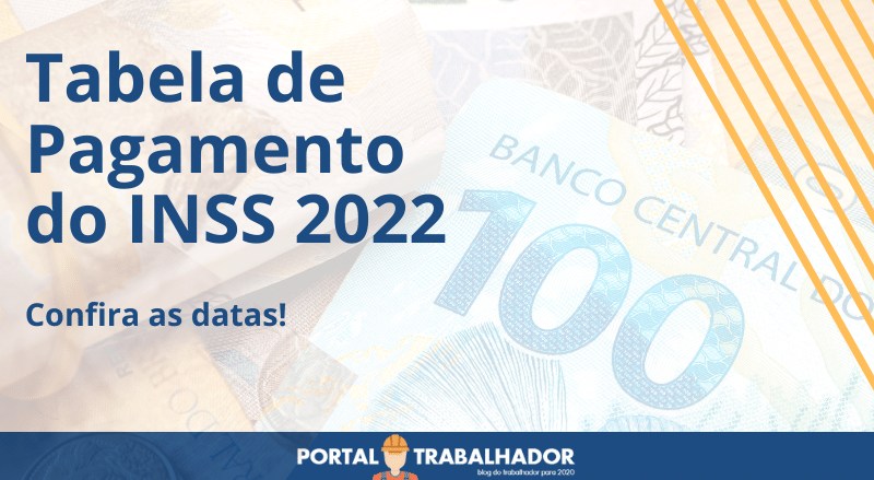 Tabela de Pagamento do INSS 2022 para aposentados e pensionistas!
