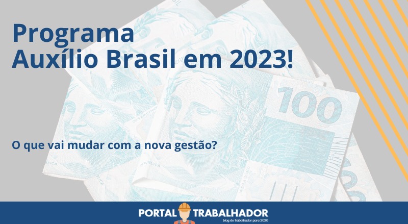 Como vai ocorrer o programa Auxílio Brasil em 2023?