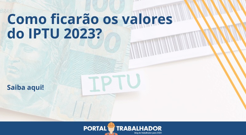 Como ficarão os valores do IPTU 2023? Veja como ter isenção ou pagar com desconto!