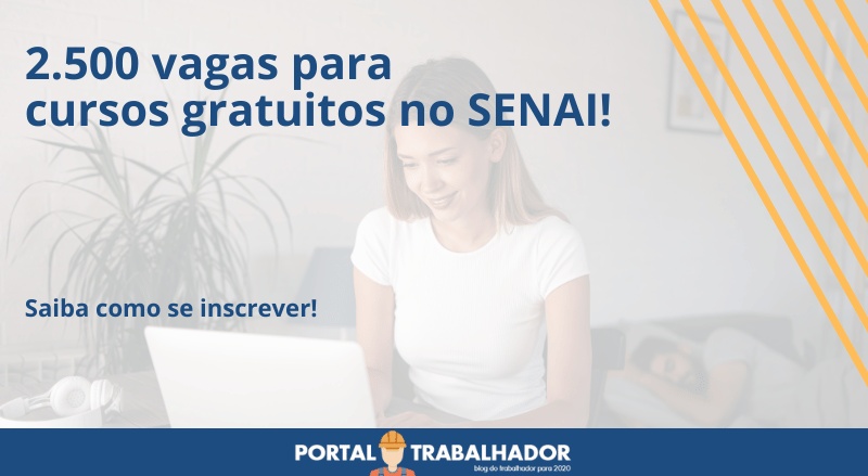 Mais de 2.500 vagas para cursos gratuitos no SENAI!