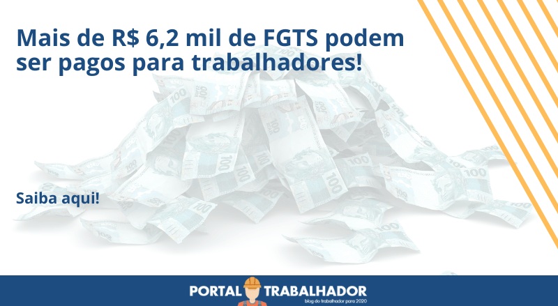 Mais de R$ 6,2 mil de FGTS podem ser pagos para trabalhadores!