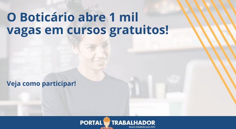 O Boticário abre mais de mil vagas em cursos gratuitos!