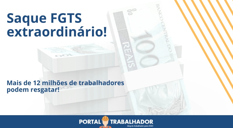 O saque FGTS extraordinário pode ser resgatado por 12 milhões de trabalhadores! Saiba aqui!